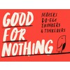 good for nothing ltd.